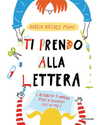 TI PRENDO ALLA LETTERA !
