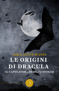 ORIGINI DI DRACULA - IL CAPOLAVORO DI BRAM STOKER