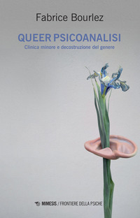 QUEER PSICOANALISI - CLINICA MINORE E DECOSTRUZIONE DEL GENERE