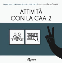 ATTIVITA\' CON LA CAA 2 - I QUADERNI DI INTANTOFACCIOQUALCOSA