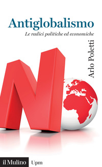 ANTIGLOBALISMO - LE RADICI POLITICHE ED ECONOMICHE