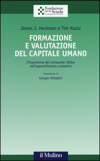 FORMAZIONE E VALUTAZIONE DEL CAPITALE UMANO. L\'IMPORTANZA DEI «CHARACTER SKILLS» NELL\'APPRENDIMENTO