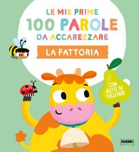 FATTORIA - LE MIE PRIME 100 PAROLE DA ACCAREZZARE