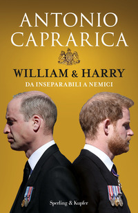 WILLIAM E HARRY - DA INSEPARABILI A NEMICI