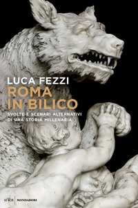 ROMA IN BILICO - SVOLTE E SCENARI ALTERNATIVI DI UNA STORIA MILLENARIA