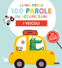 VEICOLI - LE MIE PRIME 100 PAROLE DA ACCAREZZARE