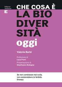 CHE COSA E\' LA BIODIVERSITA\' OGGI