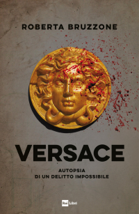 VERSACE AUTOPSIA DI UN DELITTO IMPOSSIBILE
