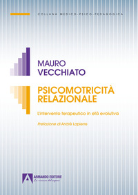 PSICOMOTRICITA\' RELAZIONALE - L\'INTERVENTO TERAPEUTICO IN ETA\' EVOLUTIVA