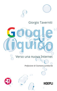 GOOGLE LIQUIDO - VERSO UNA NUOVA INTERNET