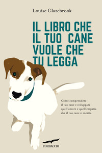 LIBRO CHE IL TUO CANE VUOLE CHE TU LEGGA