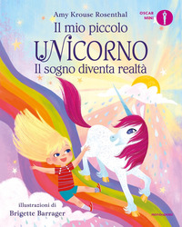 MIO PICCOLO UNICORNO IL SOGNO DIVENTA REALTA\'
