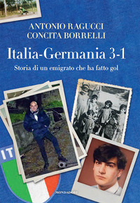 ITALIA GERMANIA 3-1 STORIA DI UN EMIGRATO CHE HA FATTO GOL