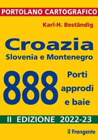 CROAZIA SLOVENIA E MONTENEGRO 888 PORTI APPRODI E BAIE