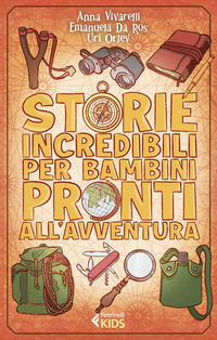 STORIE INCREDIBILI PER BAMBINI PRONTI ALL\'AVVENTURA