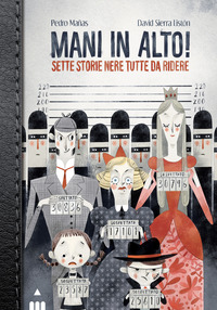 MANI IN ALTO! SETTE STORIE NERE TUTTE DA RIDERE