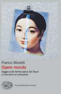 OPERE MONDO - SAGGIO SULLA FORMA EPICA DAL FAUST A CENT\'ANNI DI SOLITUDINE
