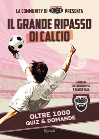 GRANDE RIPASSO DI CALCIO - OLTRE 1000 QUIZ E DOMANDE