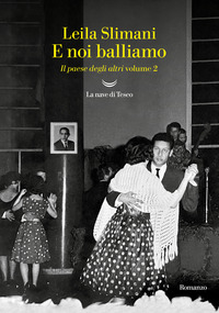 E NOI BALLIAMO - IL PAESE DEGLI ALTRI2