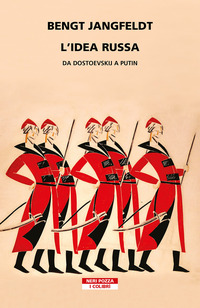 IDEA RUSSA - DA DOSTOEVSKIJ A PUTIN