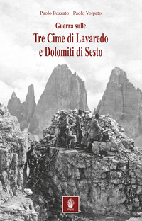 GUERRA SULLE TRE CIME DI LAVAREDO E DOLOMITI DI SESTO - NELLA MEMORIALISTICA ITALIANA E