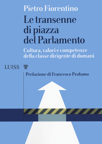TRANSENNE DI PIAZZA DEL PARLAMENTO - CULTURA VALORI E COMPETENZE DELLA CLASSER DIRIGENTE