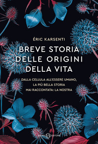 BREVE STORIA DELLE ORIGINI DELLA VITA - DALLA CELLULA ALL\'ESSERE UMANO LA PIU\' BELLA STORIA MAI