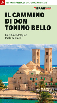 CAMMINO DI DON TONINO BELLO - 400 KM IN PUGLIA DA MOLFETTA AD ALESSANO