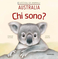 AUSTRALIA. CHI SONO ? - CUCCIOLI DI ANIMALI