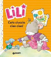 LILI - CARO CIUCCIO CIAO CIAO !