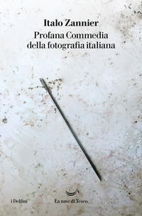 PROFANA COMMEDIA DELLA FOTOGRAFIA ITALIANA