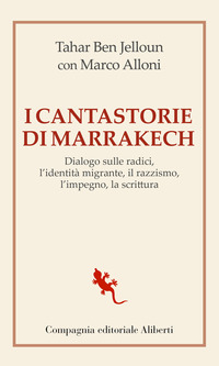 CANTASTORIE DI MARRAKESH - DIALOGO SULLE RADICI L\'IDENTITA\' MIGRANTE IL RAZZISMO L\'IMPEGNO