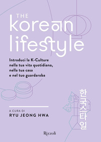 KOREAN LIFESTYLE - INTRODUCI LA KCULTURE NELLA TUA VITA QUOTIDIANA NELLA TUA CASA E NEL TUO