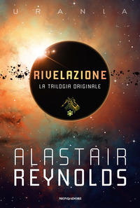RIVELAZIONE - LA TRILOGIA ORIGINALE - RIVELAZIONE - REDEMPTION ARK - ABSOLUTION GAP