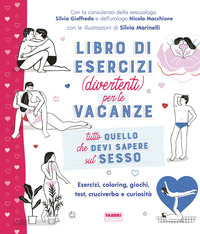 TUTTO QUELLO CHE DEVI SAPERE SUL SESSO - LIBRO DI ESERCIZI DIVERTENTI PER LE VACANZE