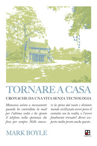TORNARE A CASA - CRONACHE DA UNA VITA SENZA TECNOLOGIA