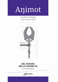 ANIMOT 12/2022 L\'ALTRA FILOSOFIA - DEL POTERE DELLA CRUDELTA\'