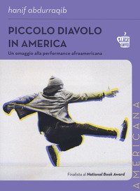 PICCOLO DIAVOLO IN AMERICA - UN OMAGGIO ALLA PERFORMANCE AFROAMERICANA