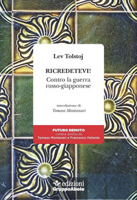 RICREDETEVI ! - CONTRO LA GUERRA RUSSO GIAPPONESE
