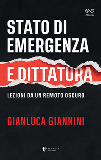 STATO DI EMERGENZA E DITTATURA - LEZIONI DA UN REMOTO OSCURO