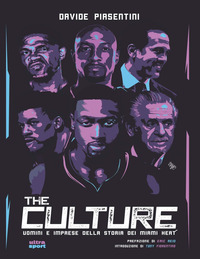 THE CULTURE - UOMINI E IMPRESE DELLA STORIA DEI MIAMI HEAT