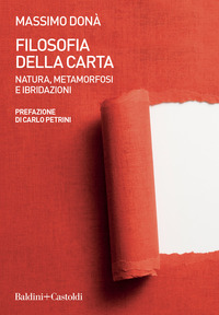FILOSOFIA DELLA CARTA - NATURA METAMORFOSI E IBRIDAZIONI