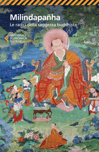 MILINDAPANHA - LE RADICI DELLA SAGGEZZA BUDDHISTA