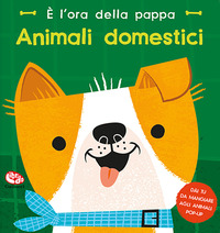 ANIMALI DOMESTICI - E\' L\'ORA DELLA PAPPA