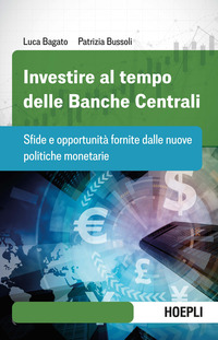 INVESTIRE AL TEMPO DELLE BANCHE CENTRALI - SFIDE E OPPORTUNITA\' FORNITE DALLE NUOVE POLITICHE