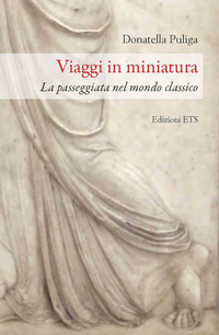 VIAGGI IN MINIATURA - LA PASSEGGIATA NEL MONDO CLASSICO
