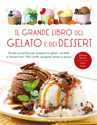 GRANDE LIBRO DEL GELATO E DEI DESSERT