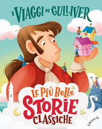 VIAGGI DI GULLIVER - LE PIU\' BELLE STORIE CLASSICHE