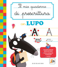MIO QUADERNO DI PRESCRITTURA CON LUPO - AMICO LUPO