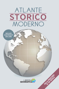 ATLANTE STORICO MODERNO DALLA PREISTORIA AL XXI SECOLO